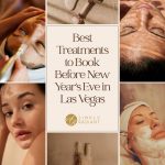 Best Treatments to Book Before New Year’s Eve in Las Vegas