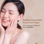 Holiday Season Skin Prep in Las Vegas: The Treatment Timeline to Start in October