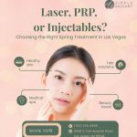 Laser, PRP, or Injectables? Choosing the Right Spring Treatment in Las Vegas